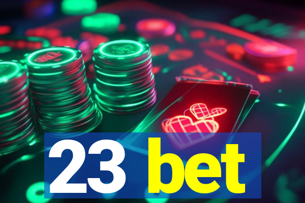 23 bet